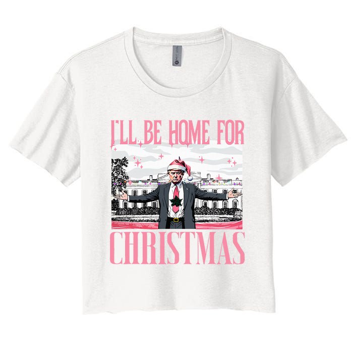 ILl Be Home For Christmas Funny Santa Claus Trump 2024 Women's Crop Top Tee