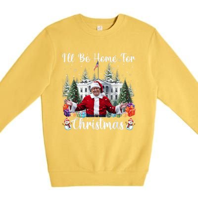 Ill Be Home For Christmas Funny Santa Claus Trump 2024 Premium Crewneck Sweatshirt