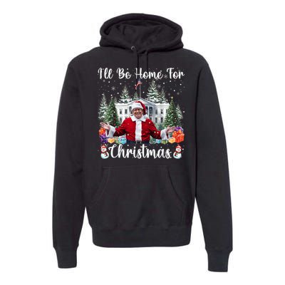 Ill Be Home For Christmas Funny Santa Claus Trump 2024 Premium Hoodie