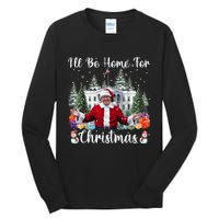 Ill Be Home For Christmas Funny Santa Claus Trump 2024 Tall Long Sleeve T-Shirt