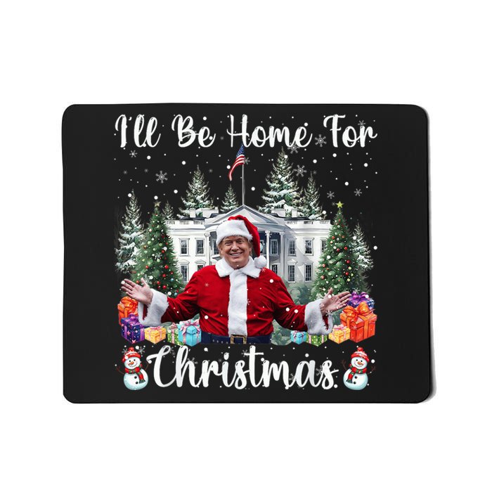 Ill Be Home For Christmas Funny Santa Claus Trump 2024 Mousepad