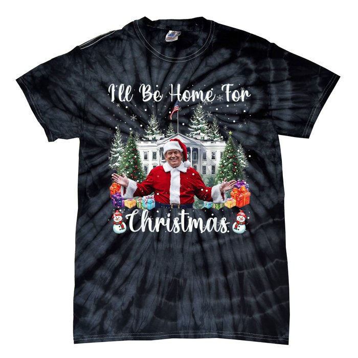 Ill Be Home For Christmas Funny Santa Claus Trump 2024 Tie-Dye T-Shirt