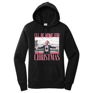 ILl Be Home For Christmas Funny Santa Claus Trump 2024 Women's Pullover Hoodie