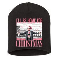 ILl Be Home For Christmas Funny Santa Claus Trump 2024 Short Acrylic Beanie