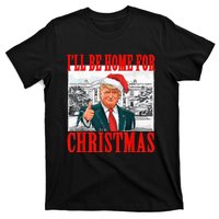 ILl Be Home For Christmas Santa Funny Trump Xmas Pajamas T-Shirt