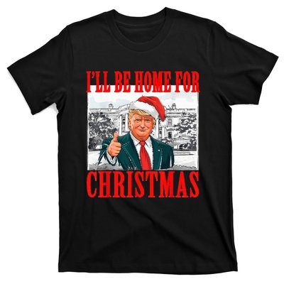 ILl Be Home For Christmas Santa Funny Trump Xmas Pajamas T-Shirt