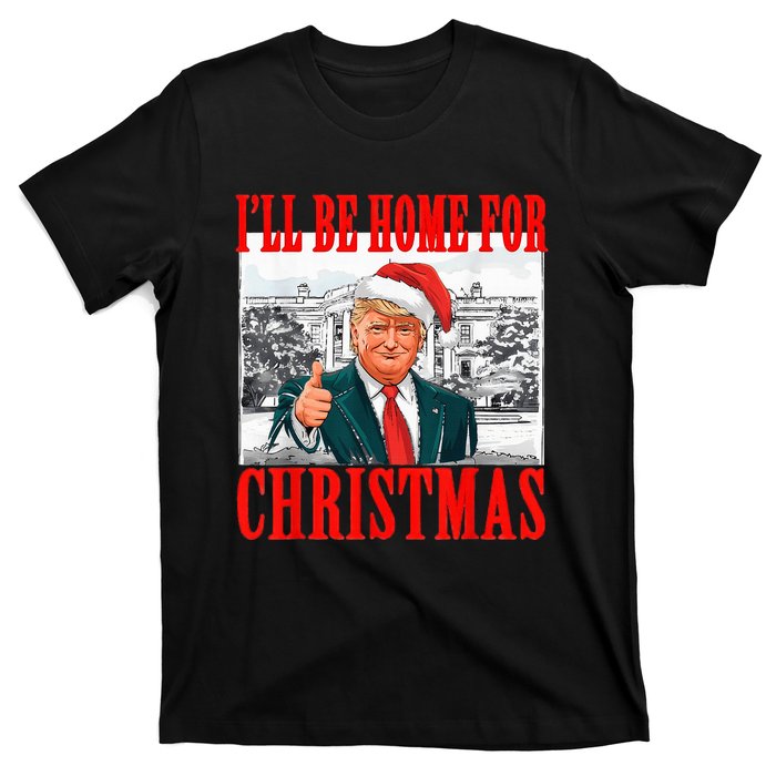 ILl Be Home For Christmas Santa Funny Trump Xmas Pajamas T-Shirt