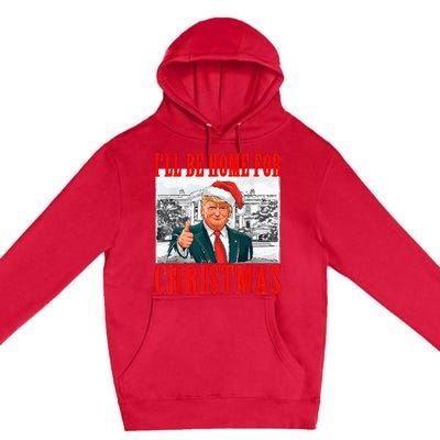 ILl Be Home For Christmas Santa Funny Trump Xmas Pajamas Premium Pullover Hoodie