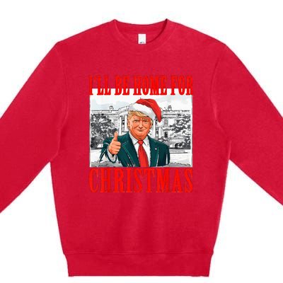 ILl Be Home For Christmas Santa Funny Trump Xmas Pajamas Premium Crewneck Sweatshirt