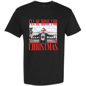 ILl Be Home For Christmas Santa Funny Trump Xmas Garment-Dyed Heavyweight T-Shirt