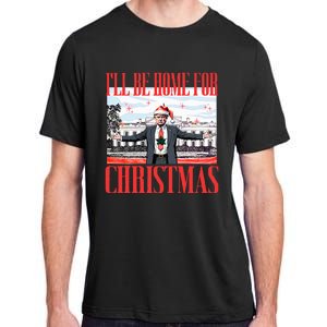 ILl Be Home For Christmas Santa Funny Trump Xmas Adult ChromaSoft Performance T-Shirt