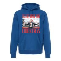 ILl Be Home For Christmas Santa Funny Trump Xmas Premium Hoodie