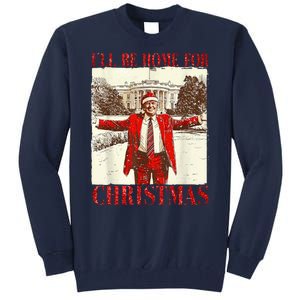 Ill Be Home For Christmas Santa Trump Funny Holiday Tall Sweatshirt