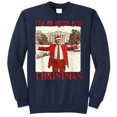 Ill Be Home For Christmas Santa Trump Funny Holiday Tall Sweatshirt