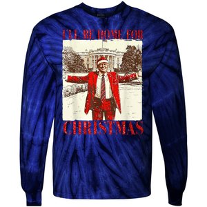 Ill Be Home For Christmas Santa Trump Funny Holiday Tie-Dye Long Sleeve Shirt