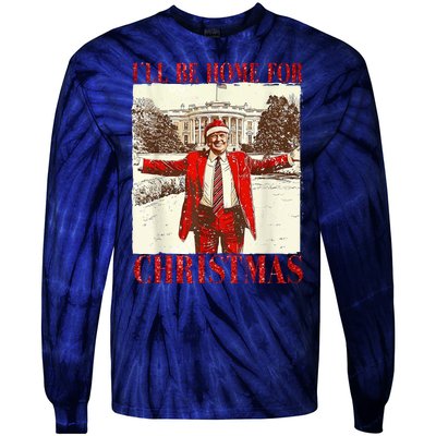 Ill Be Home For Christmas Santa Trump Funny Holiday Tie-Dye Long Sleeve Shirt