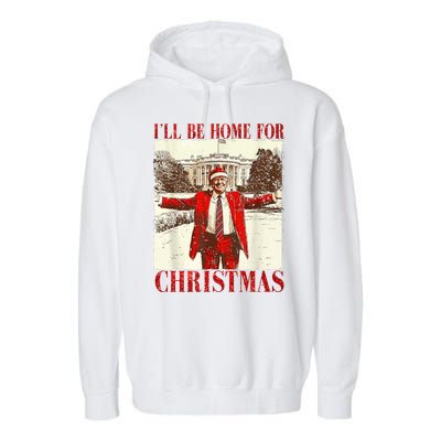 Ill Be Home For Christmas Santa Trump Funny Holiday Garment-Dyed Fleece Hoodie