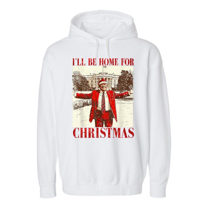 Ill Be Home For Christmas Santa Trump Funny Holiday Garment-Dyed Fleece Hoodie