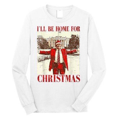 Ill Be Home For Christmas Santa Trump Funny Holiday Long Sleeve Shirt