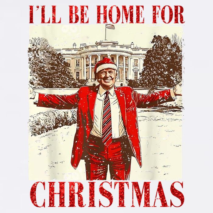 Ill Be Home For Christmas Santa Trump Funny Holiday T-Shirt