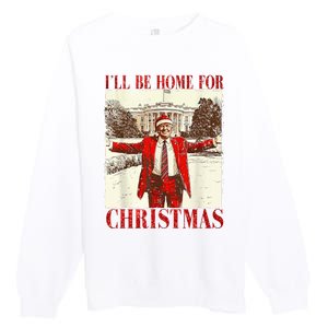 Ill Be Home For Christmas Santa Trump Funny Holiday Premium Crewneck Sweatshirt