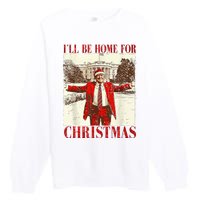 Ill Be Home For Christmas Santa Trump Funny Holiday Premium Crewneck Sweatshirt