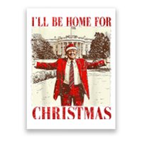 Ill Be Home For Christmas Santa Trump Funny Holiday Poster