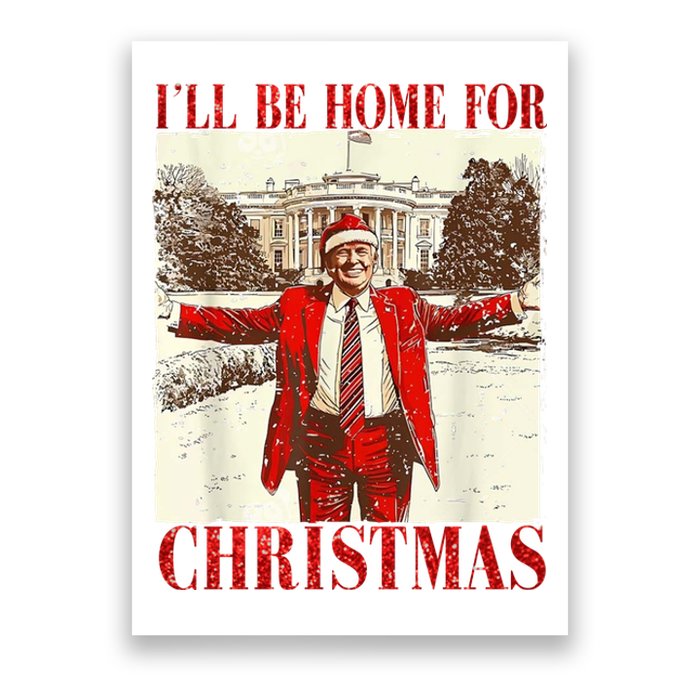 Ill Be Home For Christmas Santa Trump Funny Holiday Poster