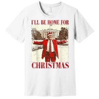 Ill Be Home For Christmas Santa Trump Funny Holiday Premium T-Shirt