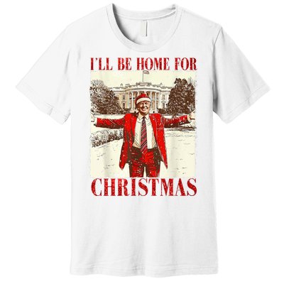 Ill Be Home For Christmas Santa Trump Funny Holiday Premium T-Shirt