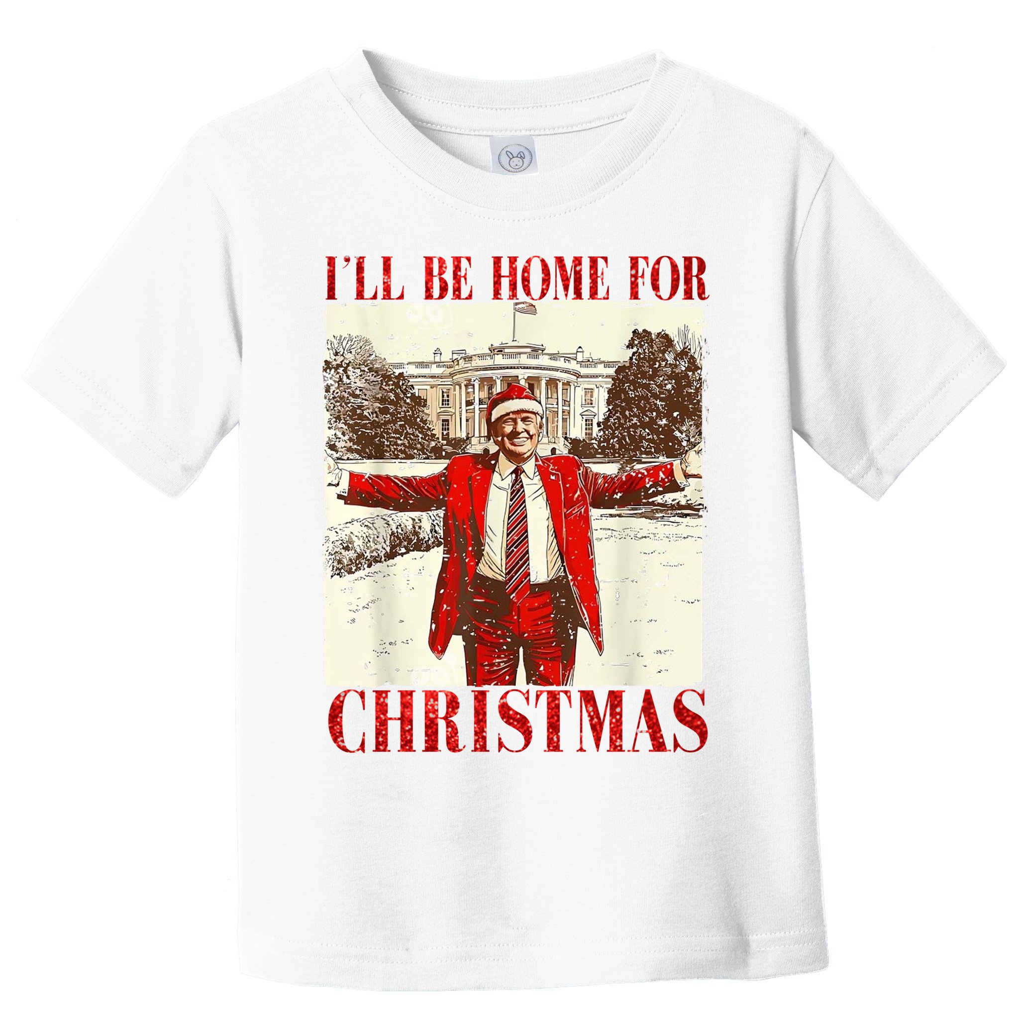 Ill Be Home For Christmas Santa Trump Funny Holiday Toddler T-Shirt