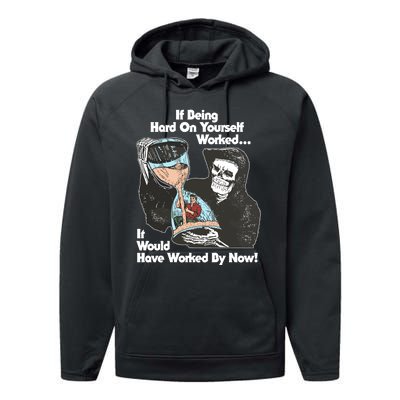 If Being Hard On Yourself Worked It Would Hove Worked By Now Performance Fleece Hoodie