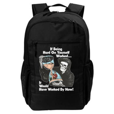 If Being Hard On Yourself Worked It Would Hove Worked By Now Daily Commute Backpack