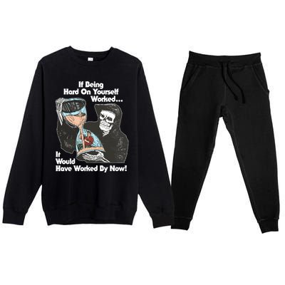 If Being Hard On Yourself Worked It Would Hove Worked By Now Premium Crewneck Sweatsuit Set