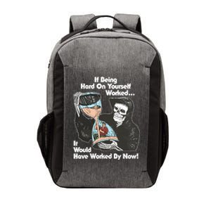 If Being Hard On Yourself Worked It Would Hove Worked By Now Vector Backpack