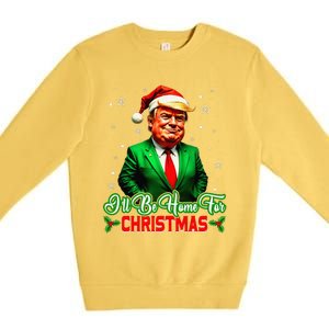 ILl Be Home For Christmas Funny Santa Claus Trump 2024 Premium Crewneck Sweatshirt