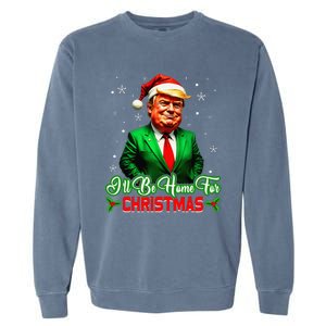 ILl Be Home For Christmas Funny Santa Claus Trump 2024 Garment-Dyed Sweatshirt