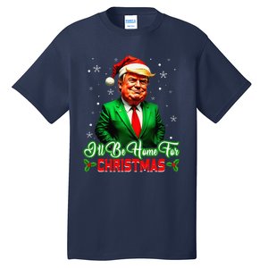 ILl Be Home For Christmas Funny Santa Claus Trump 2024 Tall T-Shirt