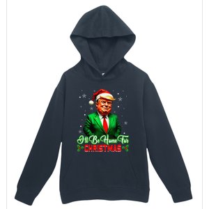 ILl Be Home For Christmas Funny Santa Claus Trump 2024 Urban Pullover Hoodie