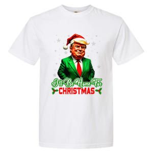 ILl Be Home For Christmas Funny Santa Claus Trump 2024 Garment-Dyed Heavyweight T-Shirt