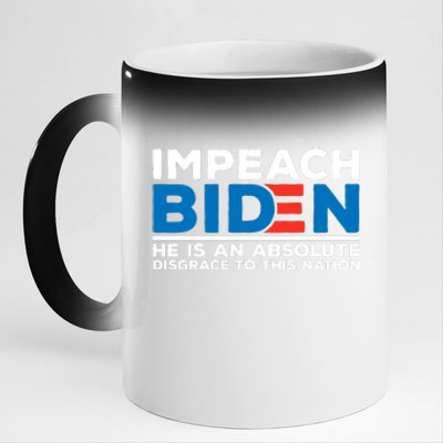 Impeach Biden He Is An Absolute Disgrace To This Nation 11oz Black Color Changing Mug