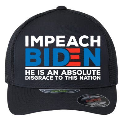Impeach Biden He Is An Absolute Disgrace To This Nation Flexfit Unipanel Trucker Cap