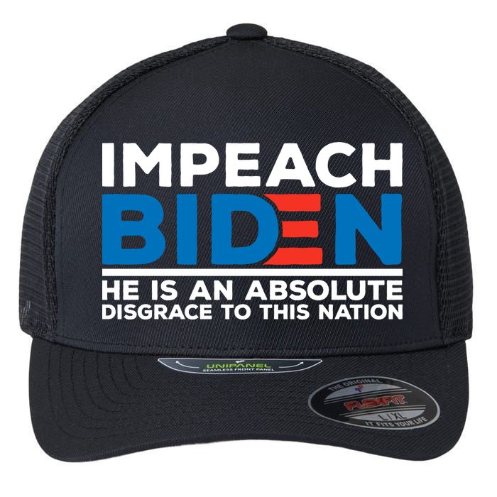 Impeach Biden He Is An Absolute Disgrace To This Nation Flexfit Unipanel Trucker Cap