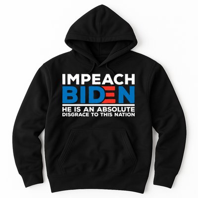 Impeach Biden He Is An Absolute Disgrace To This Nation Hoodie