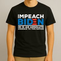 Impeach Biden He Is An Absolute Disgrace To This Nation T-Shirt