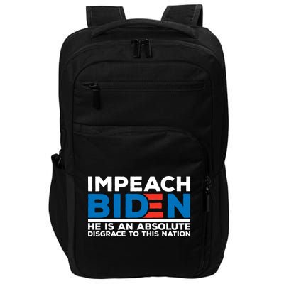 Impeach Biden He Is An Absolute Disgrace To This Nation Impact Tech Backpack