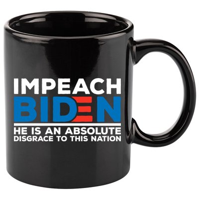 Impeach Biden He Is An Absolute Disgrace To This Nation 11oz C Handle Ceramic Mug