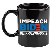 Impeach Biden He Is An Absolute Disgrace To This Nation 11oz C Handle Ceramic Mug