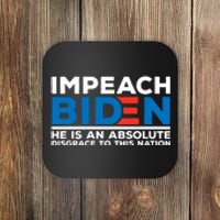 Impeach Biden He Is An Absolute Disgrace To This Nation Coaster