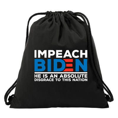 Impeach Biden He Is An Absolute Disgrace To This Nation Drawstring Bag